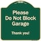 Signmission Designer Series-Please Do Not Block Garage Thank You Green, 18" x 18", G-1818-9793 A-DES-G-1818-9793 - alternate 1